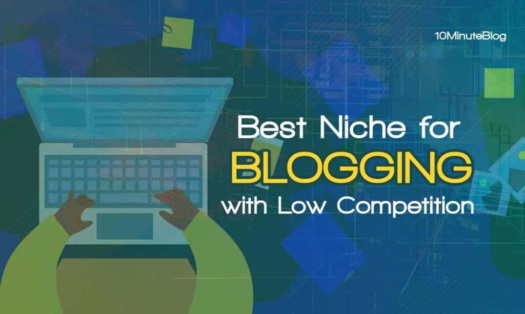best niche for blogging with low competition