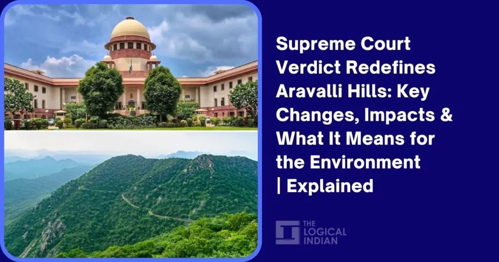 Aravalli Hills News Today: Supreme Court Verdict Shakes Up Mining, But Is It Enough
