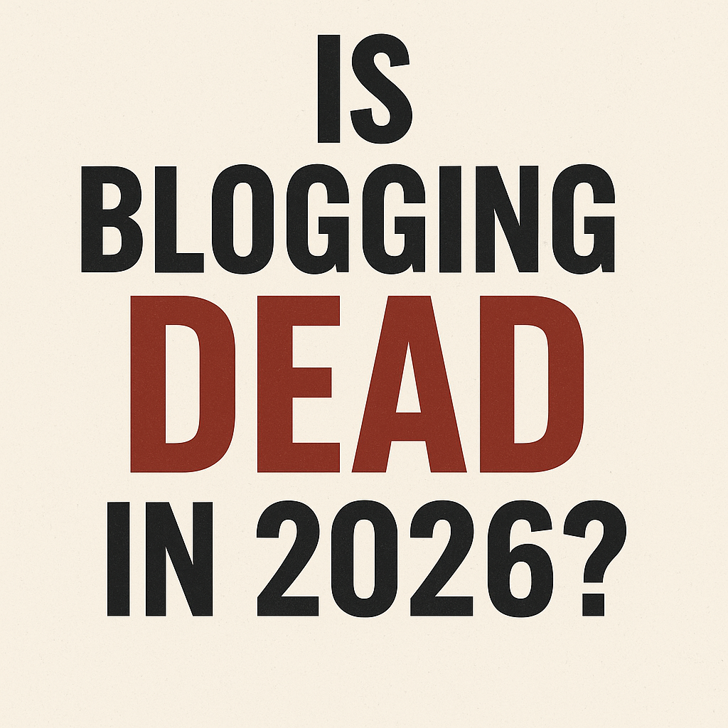 Is Blogging Dead in 2026