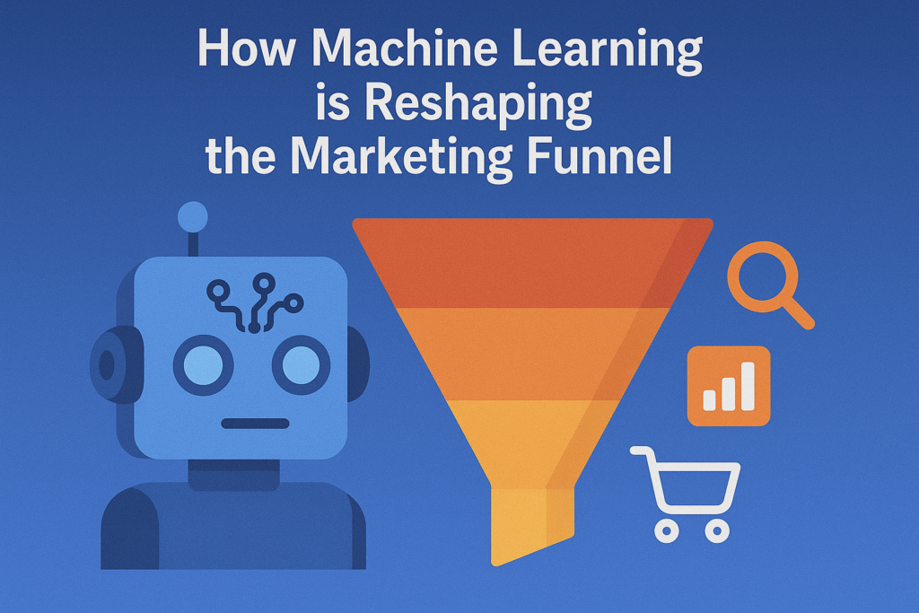 How Machine Learning is Reshaping the Marketing Funnel in 2026